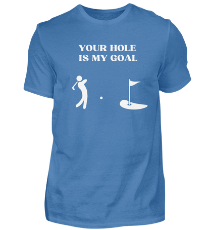 Shirt 'Your Hole is my Goal'