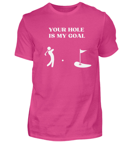 Shirt 'Your Hole is my Goal'