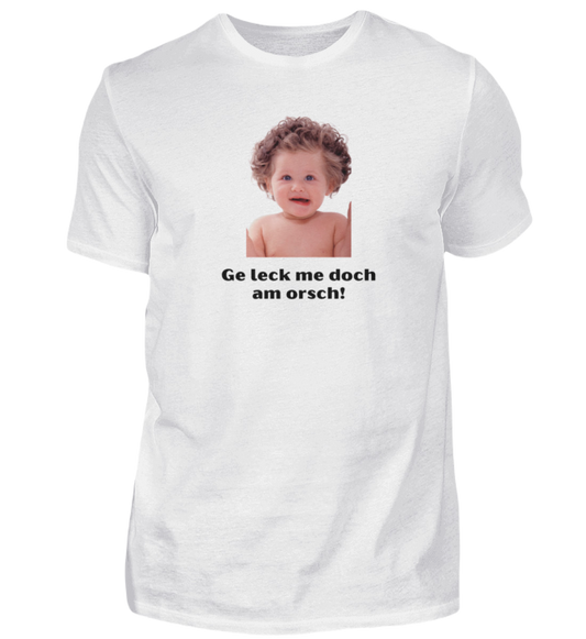 Shirt 'ge leck me doch am orsch!'