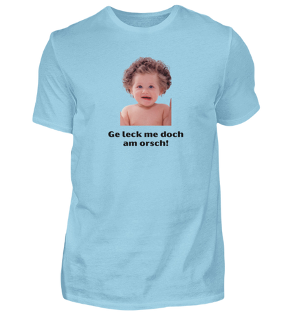 Shirt 'ge leck me doch am orsch!'