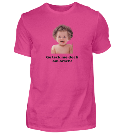 Shirt 'ge leck me doch am orsch!'