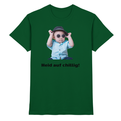Shirt - 'Heid auf chillig!'