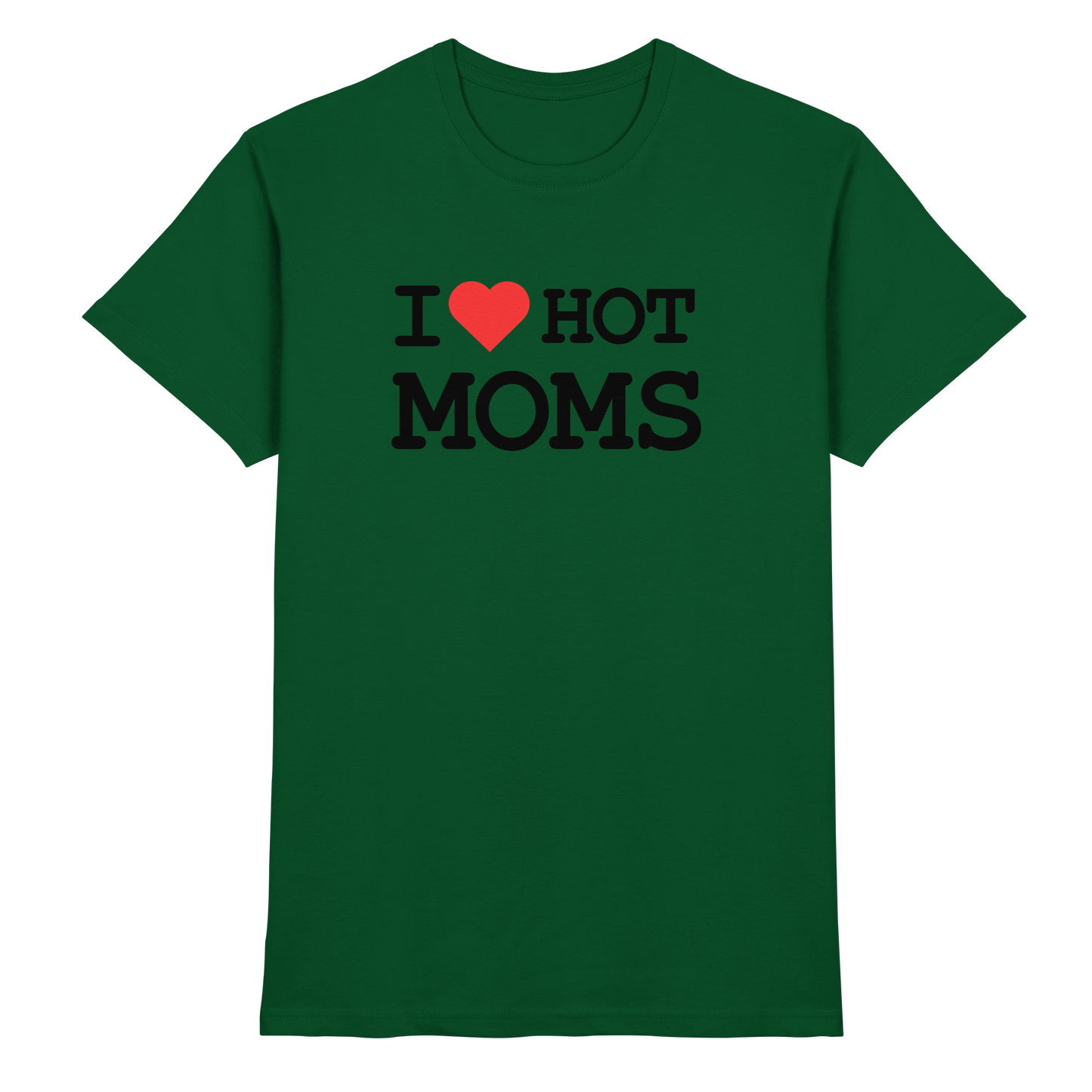 Shirt - 'I love hot MOMS'