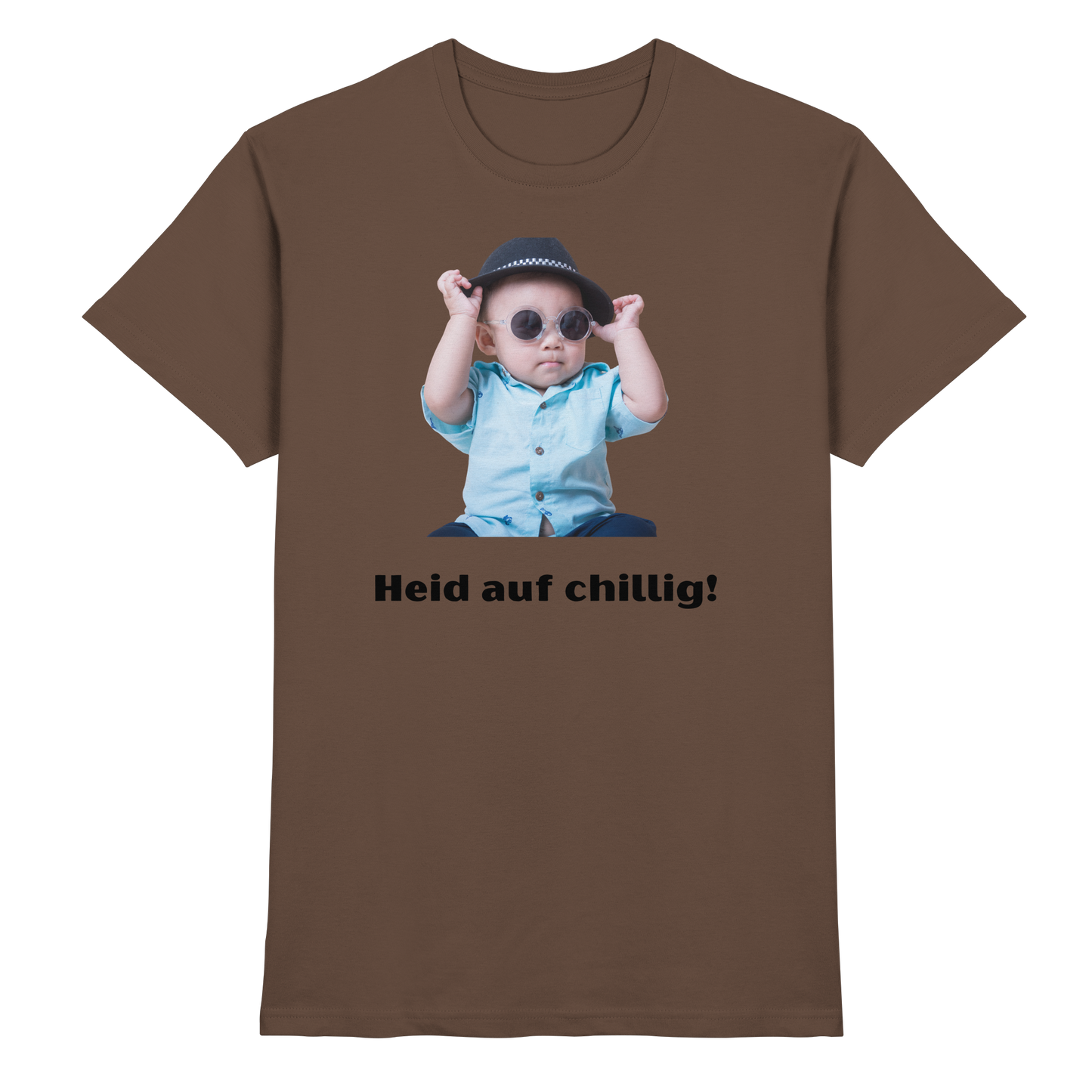 Shirt - 'Heid auf chillig!'