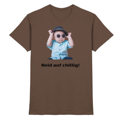 Shirt - 'Heid auf chillig!'