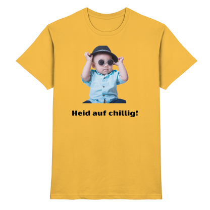 Shirt - 'Heid auf chillig!'