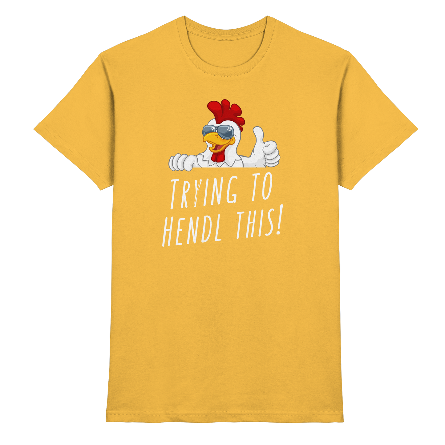 Shirt - 'trying to hendl this'