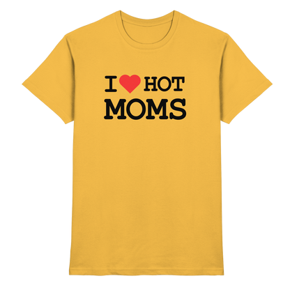Shirt - 'I love hot MOMS'