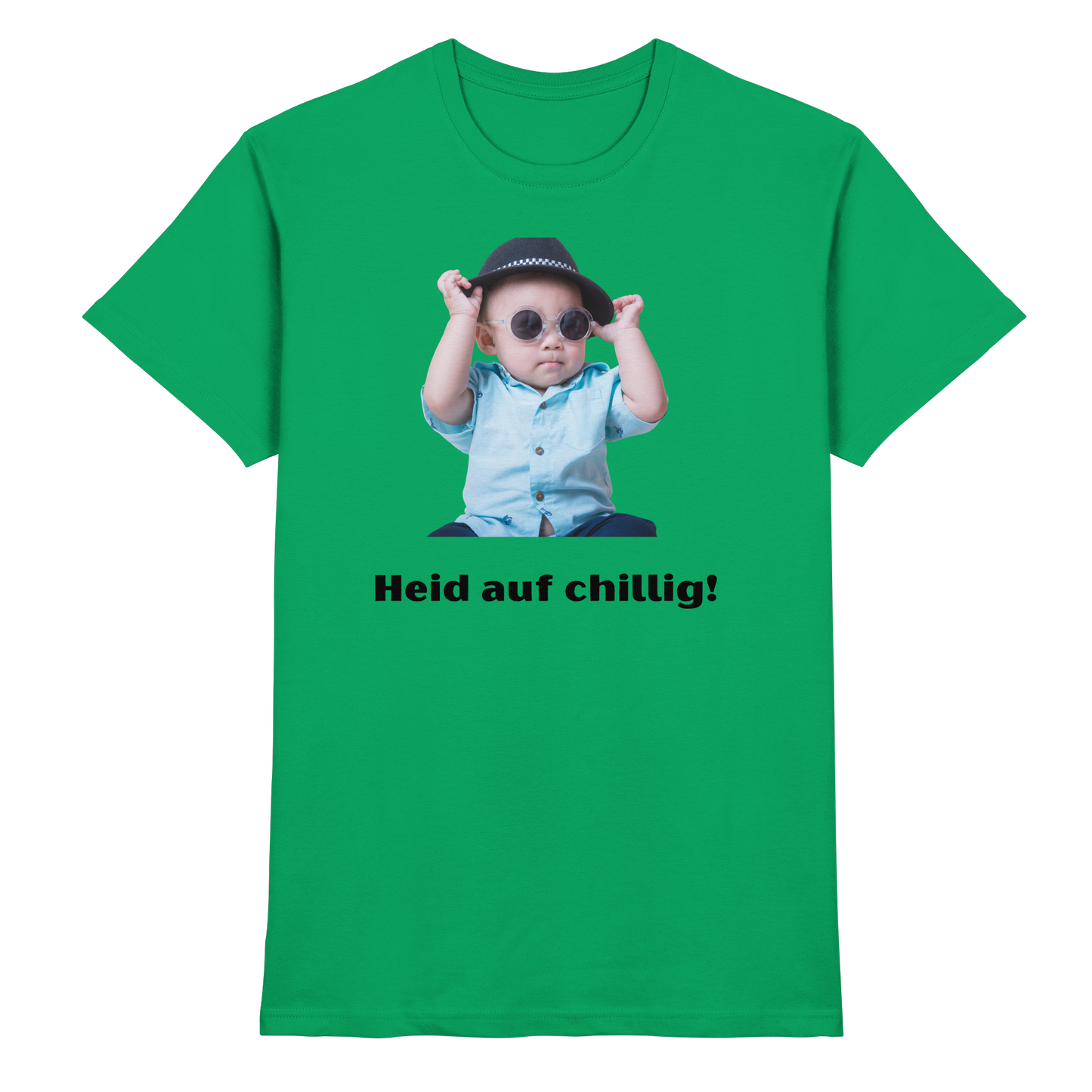 Shirt - 'Heid auf chillig!'