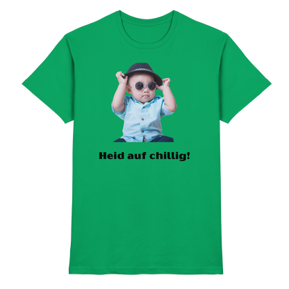 Shirt - 'Heid auf chillig!'