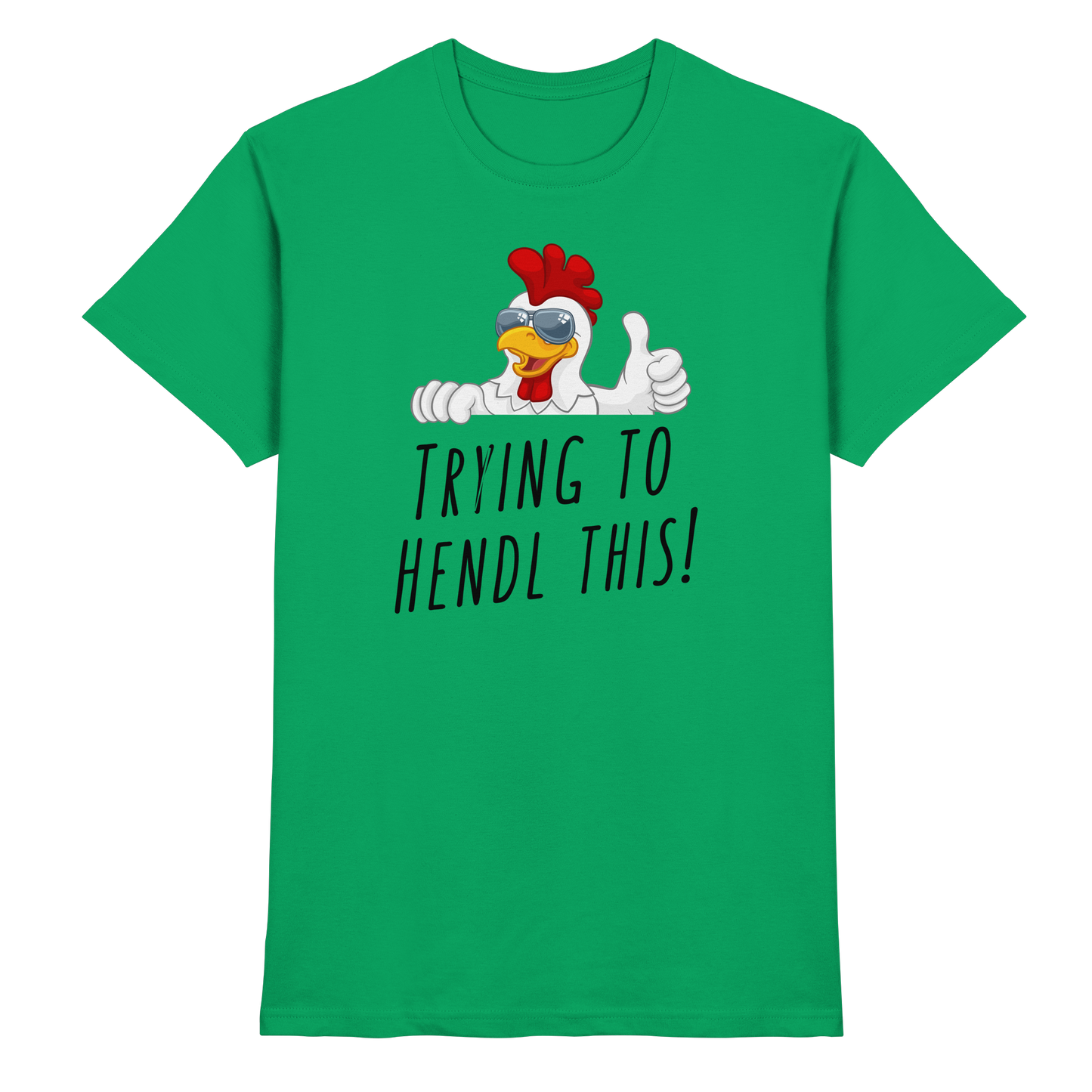 Shirt - 'trying to hendl this!'