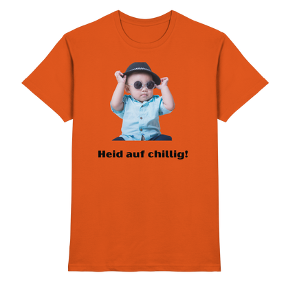 Shirt - 'Heid auf chillig!'