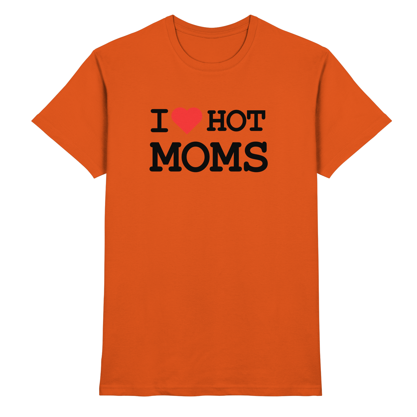 Shirt - 'I love hot MOMS'