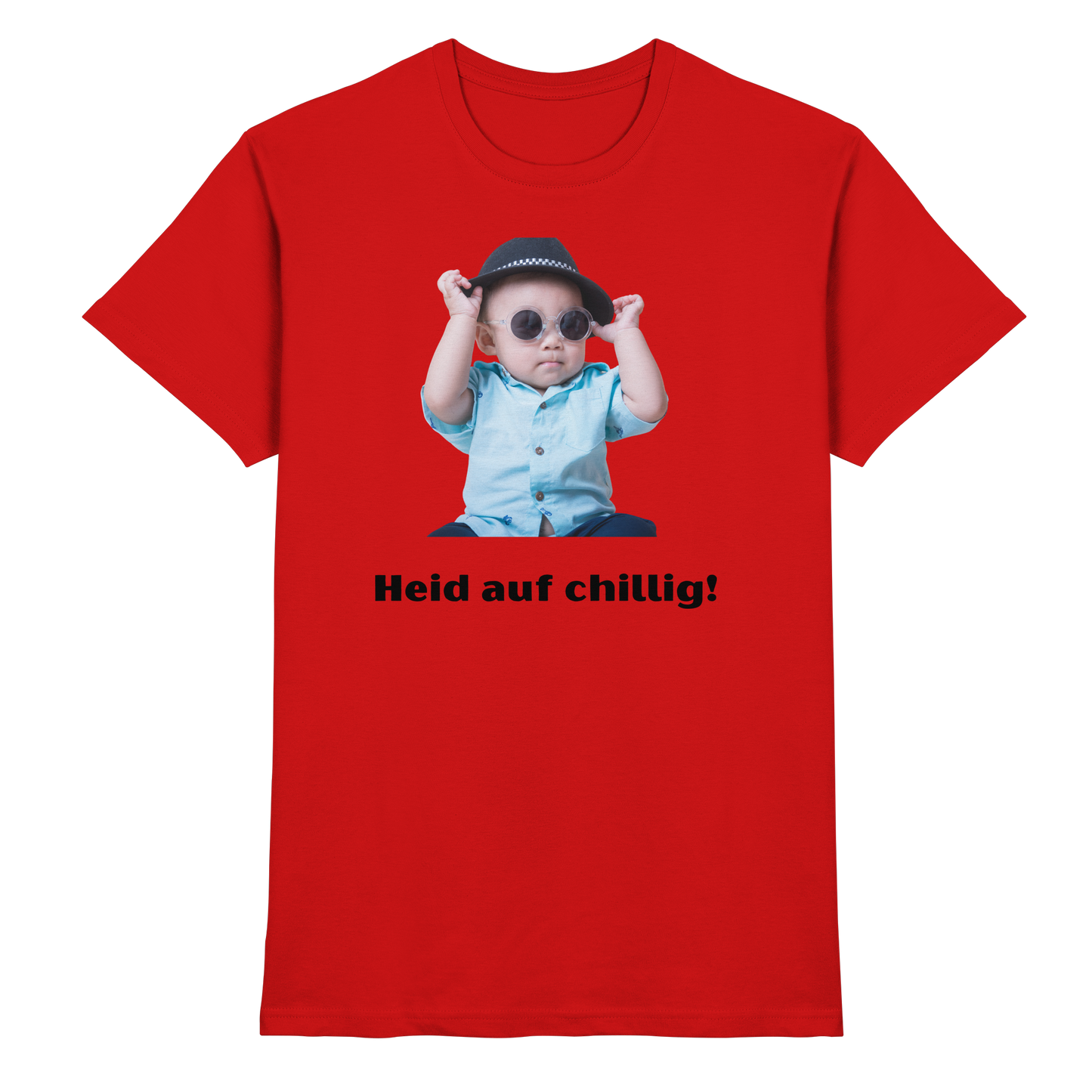 Shirt - 'Heid auf chillig!'