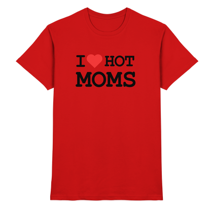 Shirt - 'I love hot MOMS'