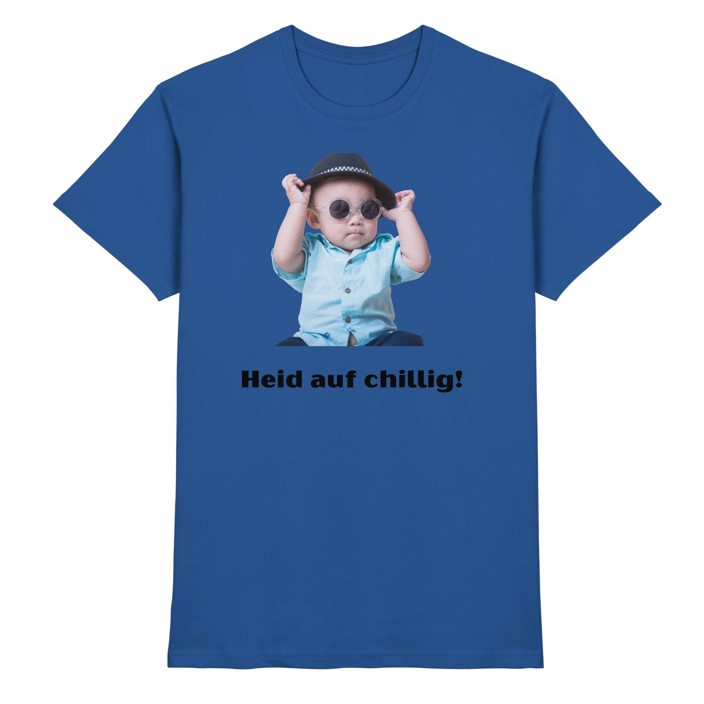 Shirt - 'Heid auf chillig!'