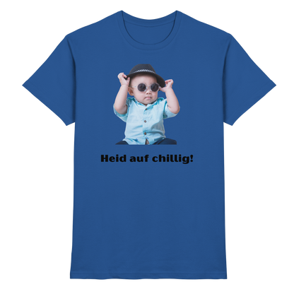 Shirt - 'Heid auf chillig!'