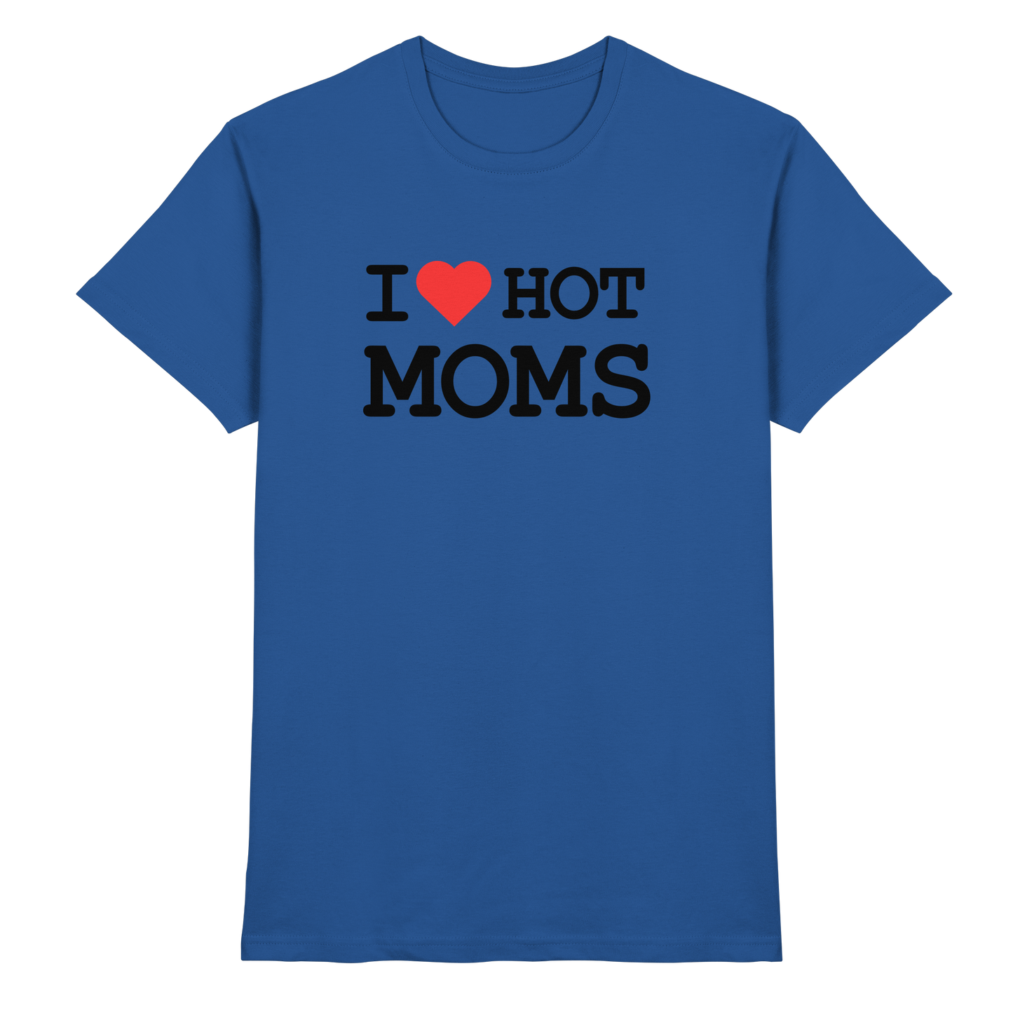 Shirt - 'I love hot MOMS'