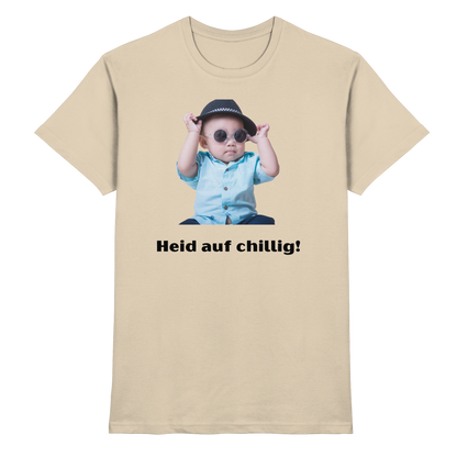 Shirt - 'Heid auf chillig!'