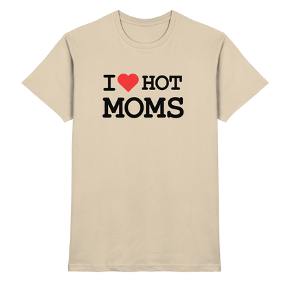 Shirt - 'I love hot MOMS'