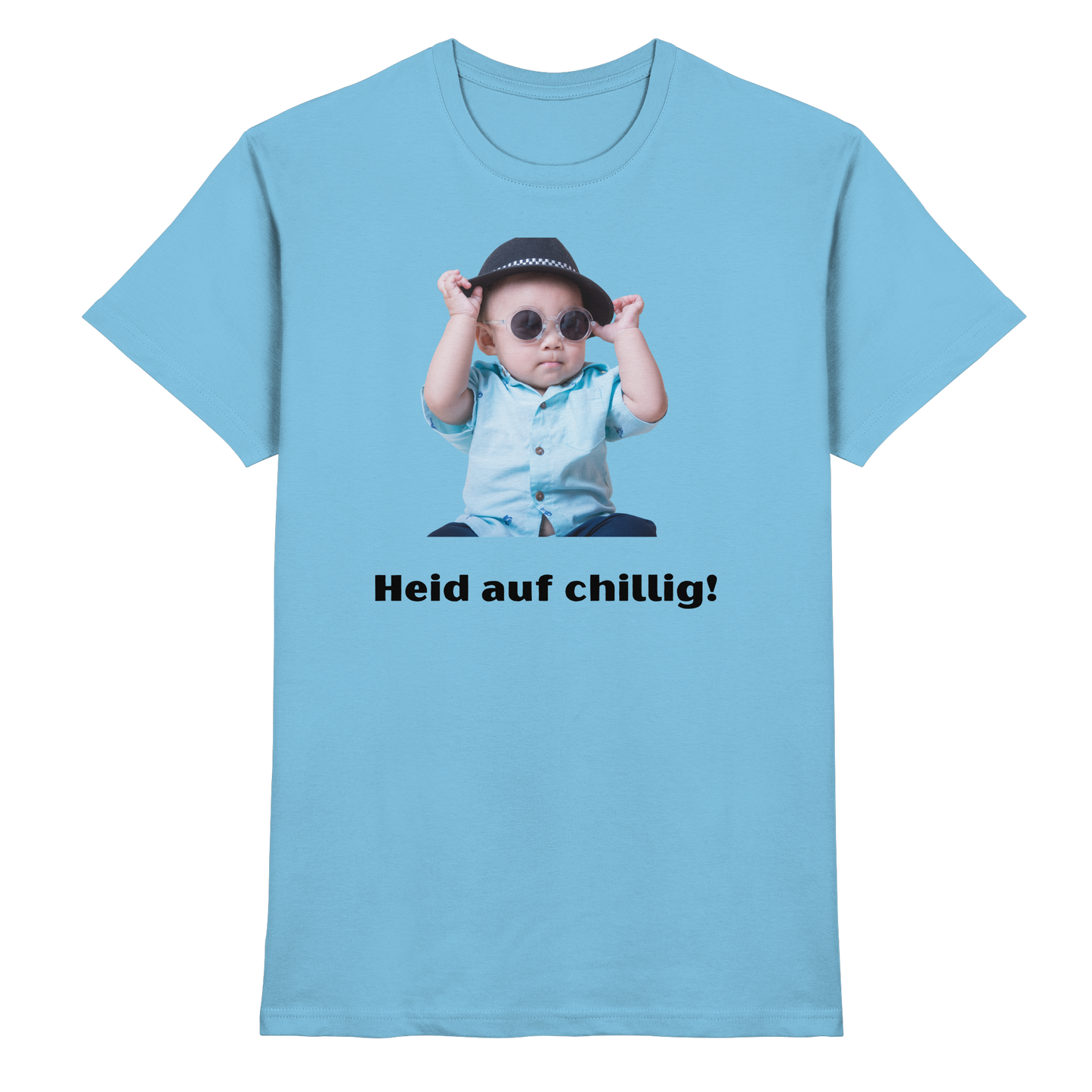 Shirt - 'Heid auf chillig!'
