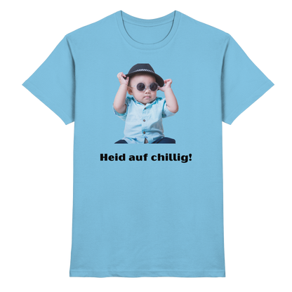 Shirt - 'Heid auf chillig!'