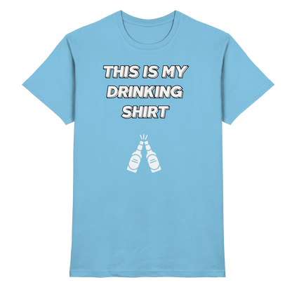 Shirt - 'drinking shirt'