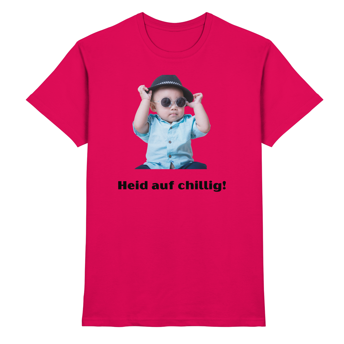 Shirt - 'Heid auf chillig!'