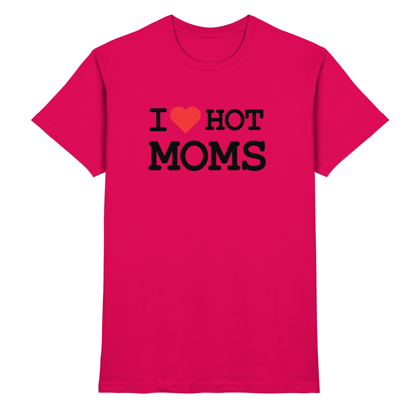 Shirt - 'I love hot MOMS'