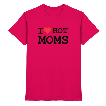 Shirt - 'I love hot MOMS'