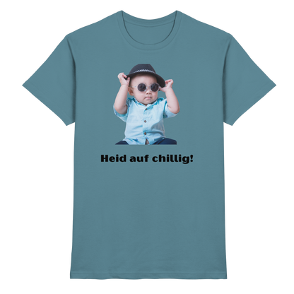 Shirt - 'Heid auf chillig!'