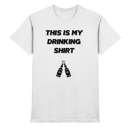 Shirt - 'drinking shirt'