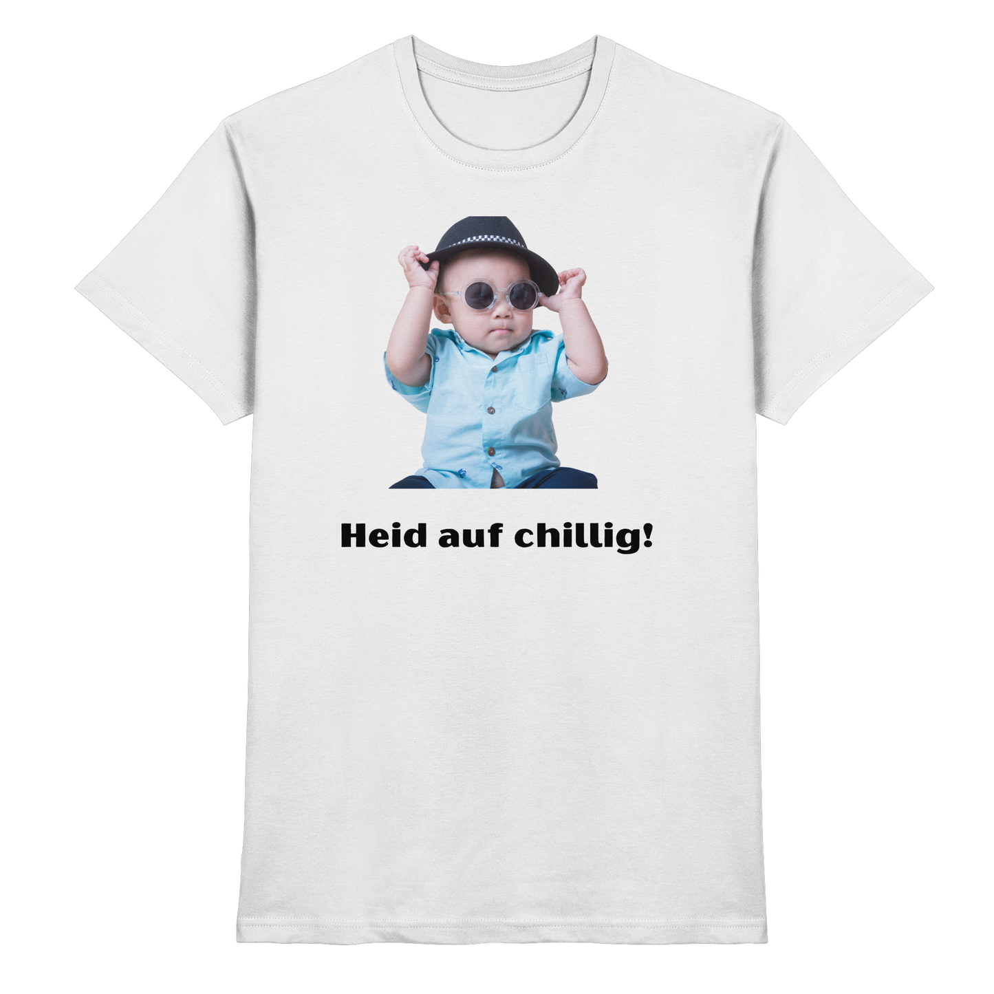 Shirt - 'Heid auf chillig!'
