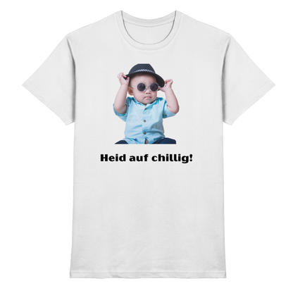 Shirt - 'Heid auf chillig!'