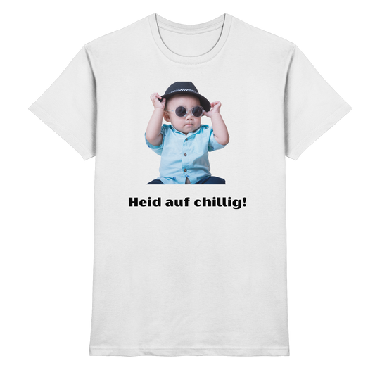 Shirt - 'Heid auf chillig!'