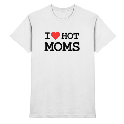 Shirt - 'I love hot MOMS'